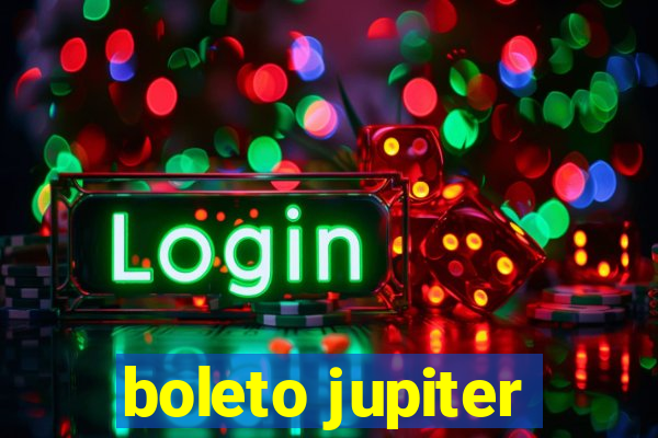 boleto jupiter